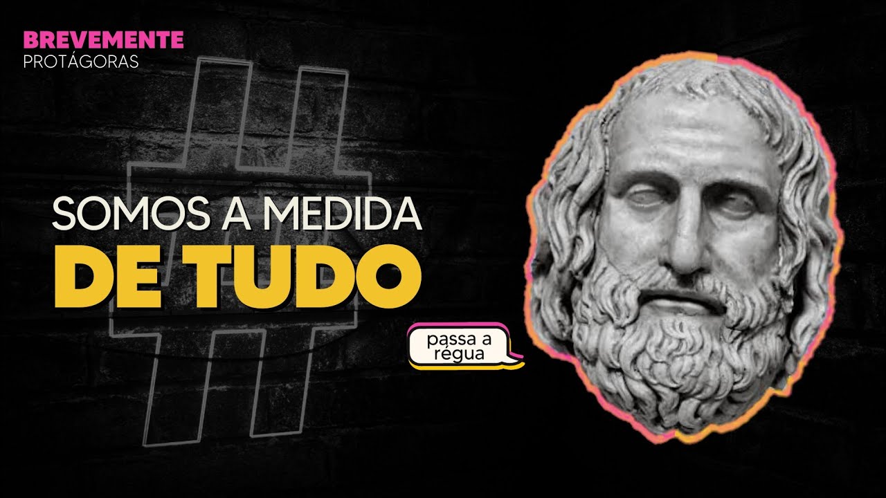 O homem é a medida de todas as coisas: PROTÁGORAS | BreveMente #06