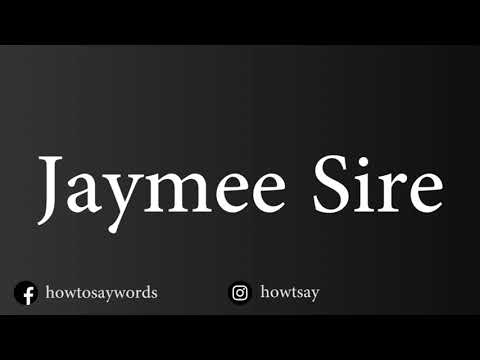How To Pronounce Jaymee Sire