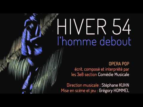 OPERA POP HIVER 54 - L'HOMME DEBOUT - extrait comédie musicale des Arts de la Scène 2016