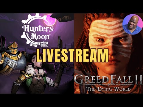 Hunter's Moon Launch & Greedfall 2 Update!!