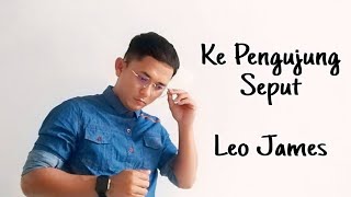Download lagu Leo James - Ke Pengujung Seput ( KARAOKE | MINUS ONE) mp3 Download lagu Leo James - Ke Pengujung Seput ( KARAOKE | MINUS ONE) mp3
