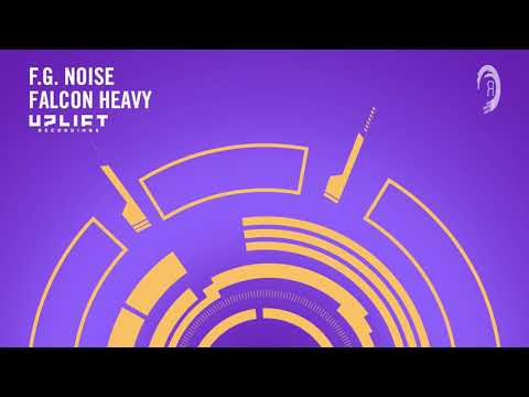F.G. Noise - Falcon Heavy (Uplift Recordings) Extended