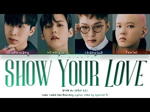 BTOB 4U (비투비 포유) - 'Show Your Love' Lyrics (Color Coded_Han_Rom_Eng)