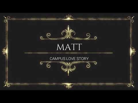 Campus Love Story I Matt