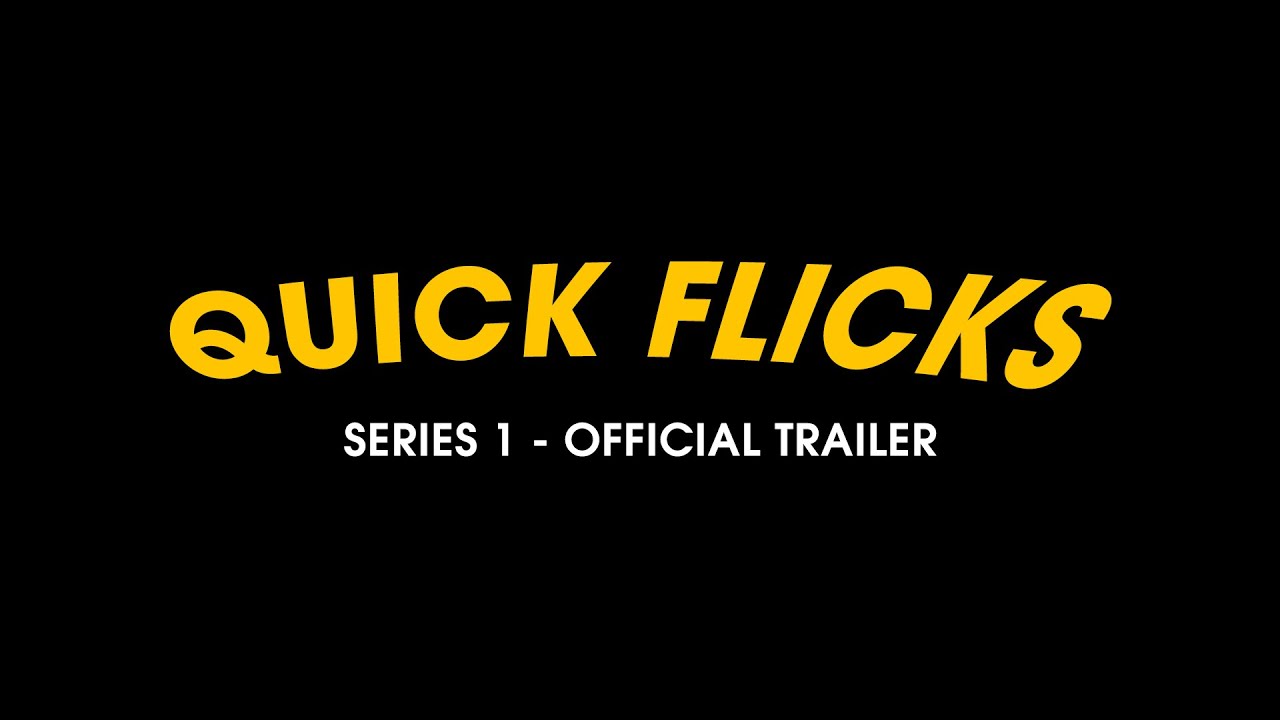 Quick Flicks - Official Trailer