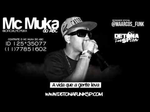 Mc Muka do Abc - A vida que a gente leva (DJ LUUH)