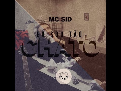 Mc Sid - Eu sou tão Chato! (Videoclipe Oficial)
