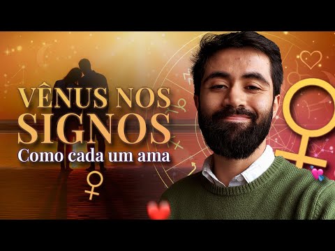 VÊNUS NOS SIGNOS: Como Você AMA e o que Você VALORIZA no Amor!