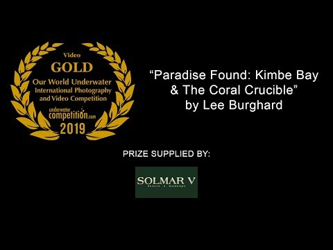 OWU 2019 Gold Video Winner – “Paradise Found: Kimbe Bay & The Coral Crucible” by Lee Burghard
