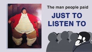 The Man People Paid Just to Listen To | Daniel Lambert