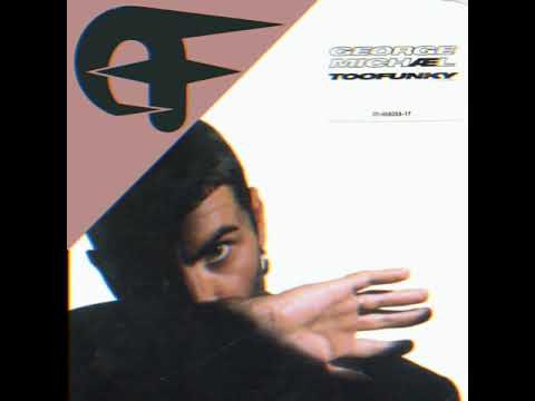 George Michael - Too Funky (Even Funkier Edit)
