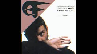 George Michael - Too Funky (Even Funkier Edit)
