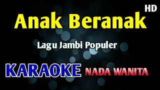 Download lagu ANAK BERANAK - KARAOKE NADA WANITA Jambi mp3 Download lagu ANAK BERANAK - KARAOKE NADA WANITA Jambi mp3