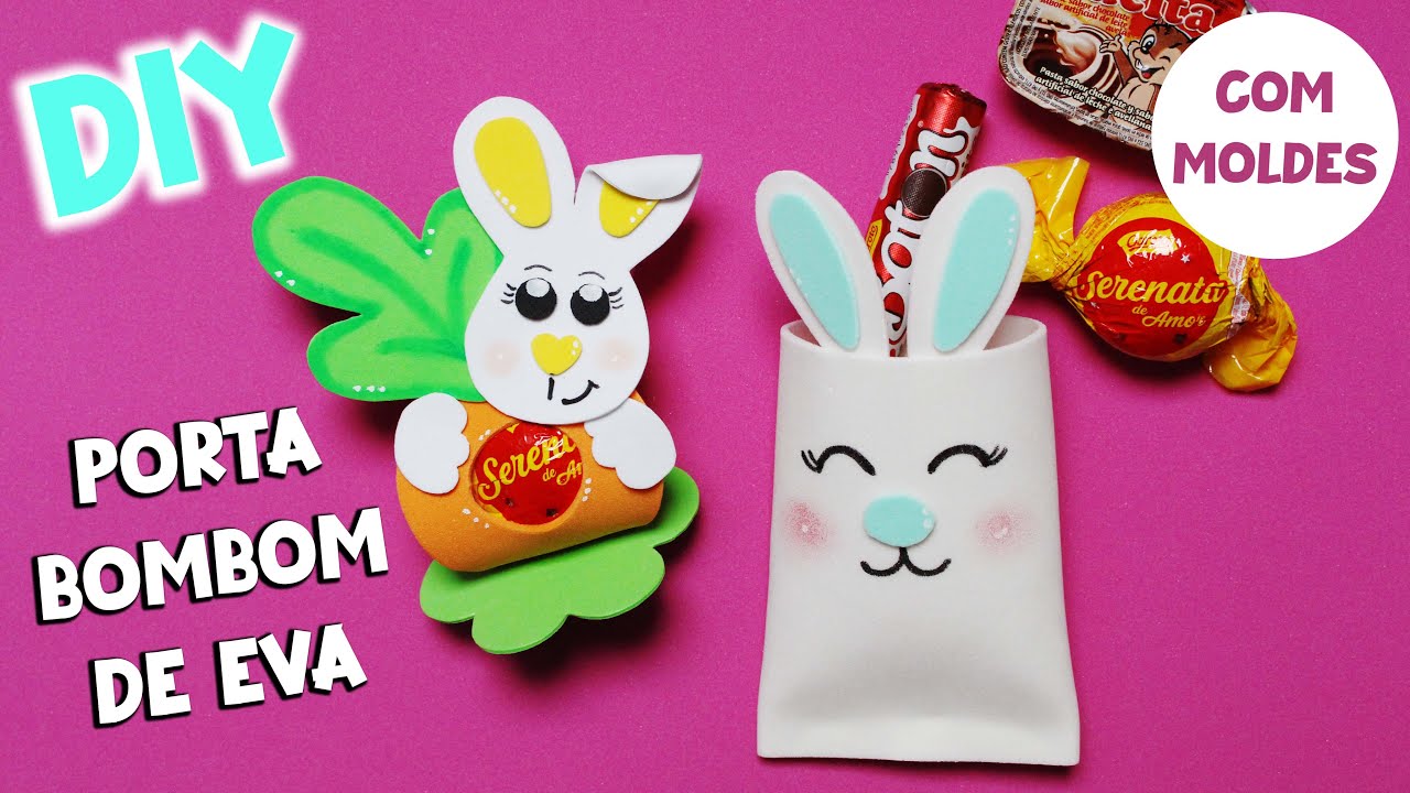 DIY: PORTA BOMBOM COELHINHO DE EVA COM MOLDES . COMO FAZER LEMBRANCINHA PARA PASCOA COM EVA FÁCIL!