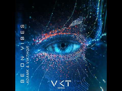AdamK And Vikthor - Be On Vibes
