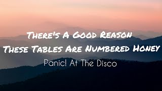Panic! At The Disco - There&#39;s A Good Reason These Tables Are Numbered Honey... // lyrics