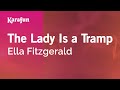 The Lady Is a Tramp - Ella Fitzgerald | Karaoke Version | KaraFun