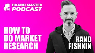 How To Do Market Research (Audience Intelligence w/ Rand Fishkin)