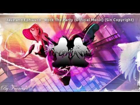 ...::Jauz And Ephwurd - Rock The Party:::.. By Francisco