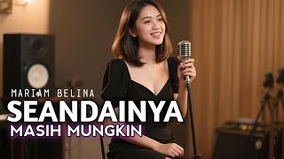 Download lagu Seandainya masih mungkin - MARIAM BELINA || (cover) Nyongki Bana || mp3 Download lagu Seandainya masih mungkin - MARIAM BELINA || (cover) Nyongki Bana || mp3