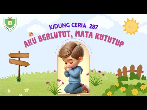 VIDEO KIDUNG CERIA | Kidung Ceria 287 Aku Berlutut, Mata Kututup