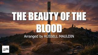 Download lagu 'The Beauty of The Blood' || arr. by Russell Mauldin || Minus One || Lyrics mp3 Download lagu 'The Beauty of The Blood' || arr. by Russell Mauldin || Minus One || Lyrics mp3
