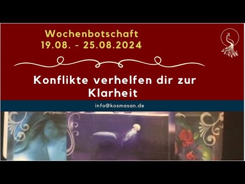 Chaos u Konflikte helfen dir zu mehr Klarheit 🍀 Wochenbotschaft vom 19.8 bis 25.8