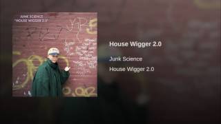 House Wigger 2.0
