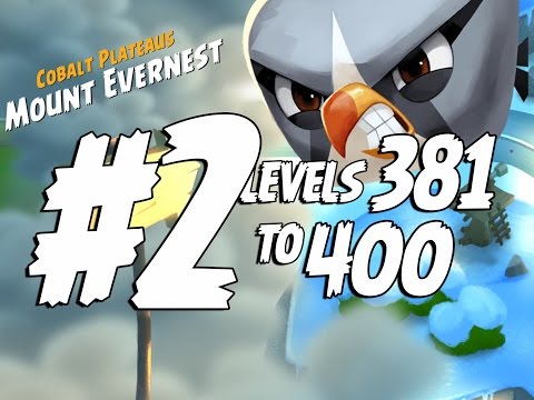 Angry Birds 2 Mount Evernest Levels 381 to 400 Part 2 | 3 Star Compilation