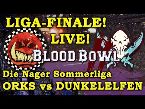 LIVE-FINALE der Nager Sommerliga - Dunkelelfen vs Orks! - Blood Bowl 2