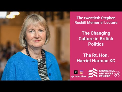 20th Stephen Roskill Memorial - Rt.Hon. Harriet Harman, KC: The Changing Culture in British Politics