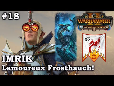 Lamoureux Frosthauch taucht auch! Imrik 18 Hochelfen Kampagne - Total War: Warhammer 2