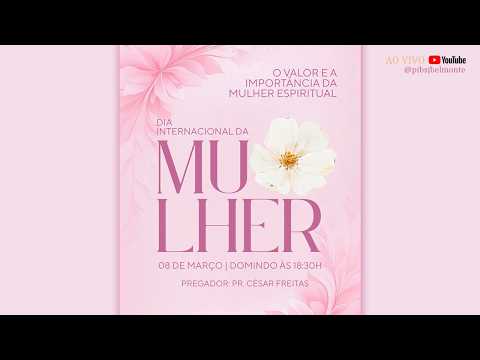Culto de Louvor e Adoração  Especial dia das Mulheres - 8 de Março de 2026