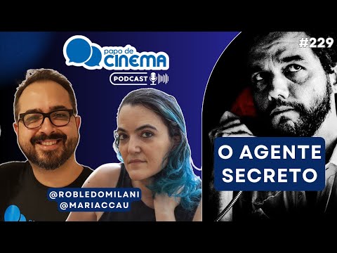 Podcast #229 :: O Agente Secreto