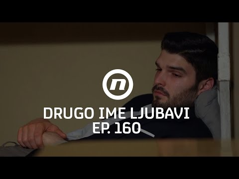 Luka je završio u zatvoru - Drugo ime ljubavi - epizoda 160