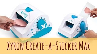 How to: Using Create-a-Sticker Max by Xyron