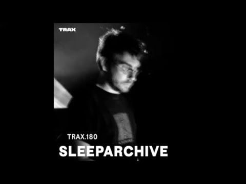 Sleeparchive - Trax 180 (20 April 2016)