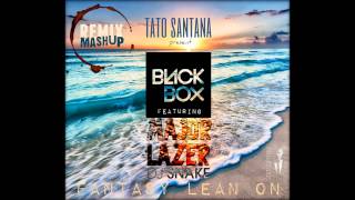Black Box Ft  Major Lazer Vs DJ Snake -Fantasy Lean On(Remix/ Mashup By Tato Santana)