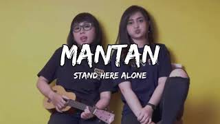 Download lagu Stand Here Alone - Mantan || Cover by DwiTanty (lirik) mp3
