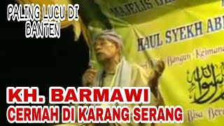 Download lagu KH BARMAWI - CERAMAH DI KARANG SERANG mp3 Download lagu KH BARMAWI - CERAMAH DI KARANG SERANG mp3