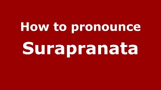 How to pronounce Surapranata
