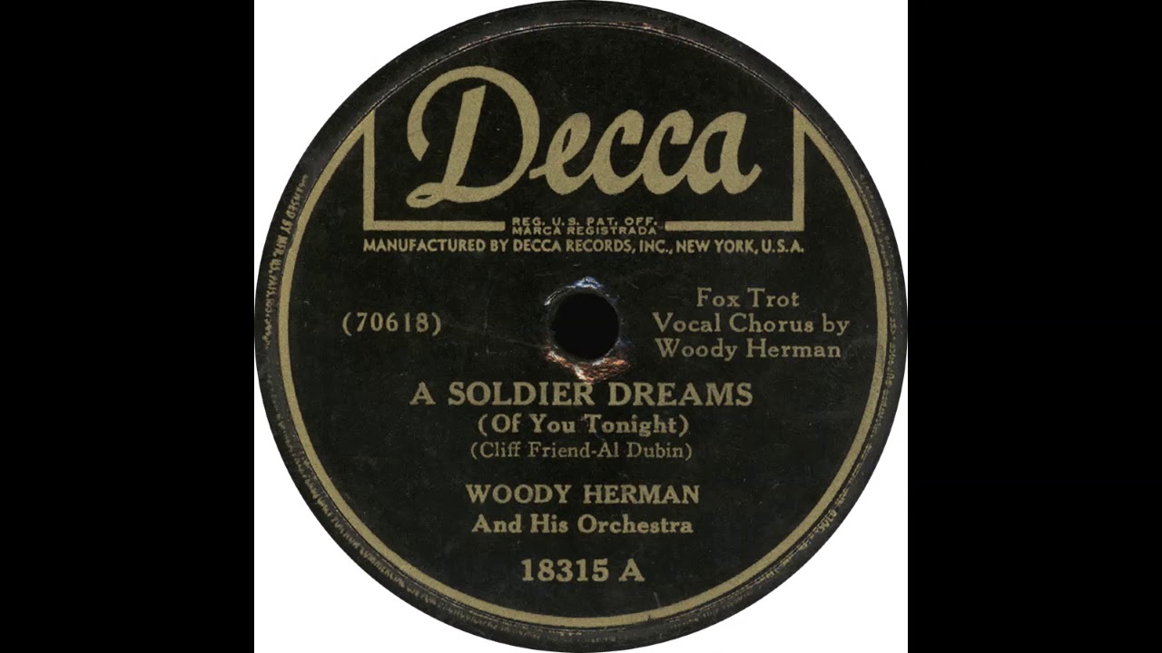 Decca 18315 A – A Soldier Dreams Of You Tonight – Woody Herman