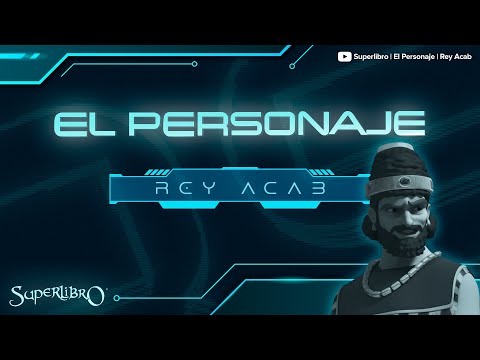 Superlibro │El Personaje │ El Rey Acab