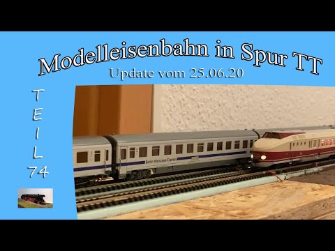 Modelleisenbahn in Spur TT - Teil 74 - Update vom 25.06.2020