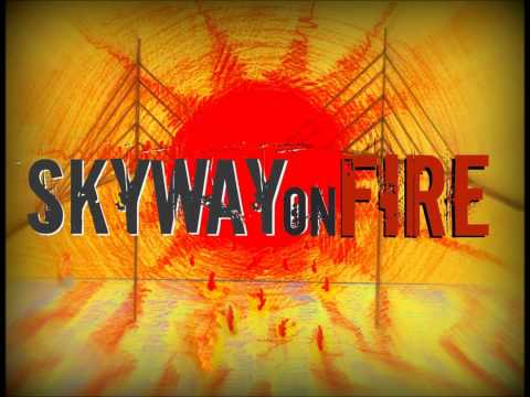 Skyway On Fire 