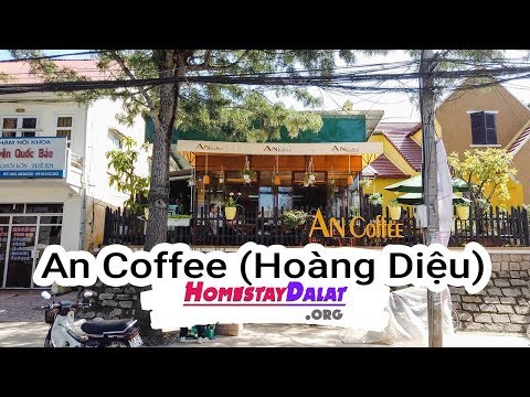 Review quán An Coffee (Đường Hoàng Diệu) | Quán cafe bình dân Đà Lạt