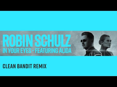 ROBIN SCHULZ FEAT. ALIDA - IN YOUR EYES [CLEAN BANDIT REMIX] (OFFICIAL AUDIO)