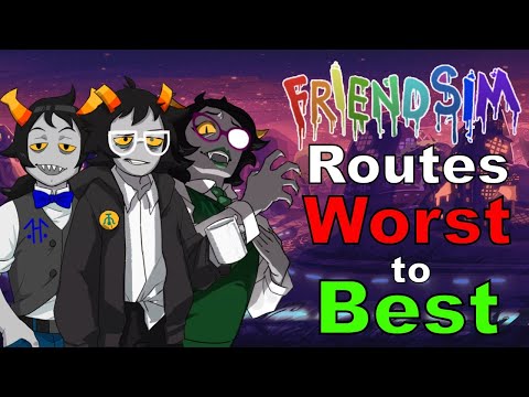 Hiveswap Friendsim Routes: Worst to Best