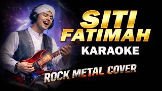 Download lagu SITI FATIMAH - KARAOKE Rock Metal Cover | Full Lirik & Nada Pria mp3
