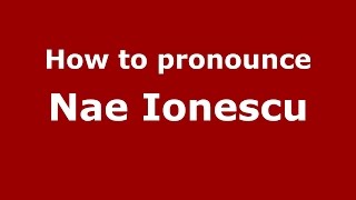How to pronounce Nae Ionescu
